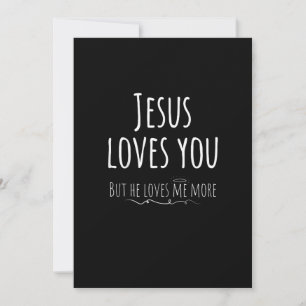 Cartes Pour Fêtes Annuelles Jésus t'aime mais il m'aime plus Jouant Religieux
