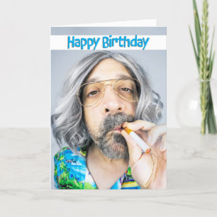 Cartes Pour Fêtes Annuelles Joyeux Anniversaire À Un Type Qui Fumait Encore