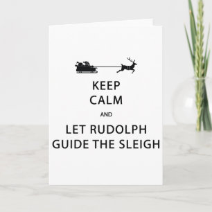Cartes Pour Fêtes Annuelles Keep Calm Let Rudolph Guide Sleigh