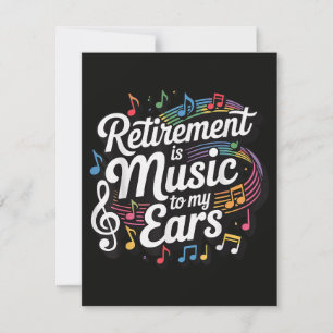 Cartes Pour Fêtes Annuelles La retraite est musique à mes oreilles