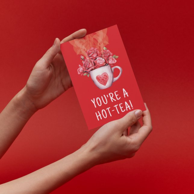 Cartes Pour Fêtes Annuelles La Saint-Valentin Vous êtes un thé chaud (Créateur téléchargé)