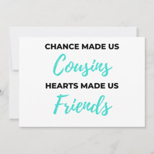 Cartes Pour Fêtes Annuelles Le hasard nous a fait cousins, les cœurs nous ont 
