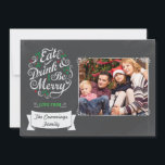 Cartes Pour Fêtes Annuelles Le tableau mangent la boisson et soient joyeuse<br><div class="desc">Le tableau mangent la boisson et soient joyeux carte photo de vacances. Une conception saisonnière élégante et élégante dans un style de "tableau" pour ajouter un certain talent à vos cartes photos personnalisés de vacances. Ce modèle est parfait pour mettre votre propre société ou nom de famille dans ou message...</div>