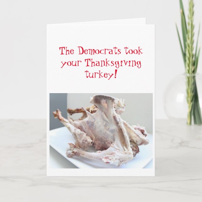 Cartes Pour Fêtes Annuelles Les Démocrates ont pris votre dinde Thanksgiving ! (Devant)