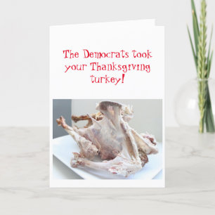 Cartes Pour Fêtes Annuelles Les Démocrates ont pris votre dinde Thanksgiving !