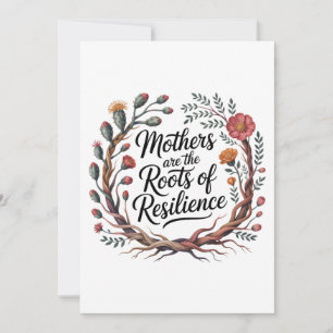 Cartes Pour Fêtes Annuelles Les mères sont les racines de la résilience
