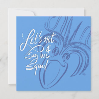 Cartes Pour Fêtes Annuelles Let's Not & Say We Squid