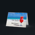 Cartes Pour Fêtes Annuelles Life Begins at Retirement, frosty drink on beach<br><div class="desc">La vie commence à la retraite,  boisson gelée sur la plage,  carte de billet.</div>