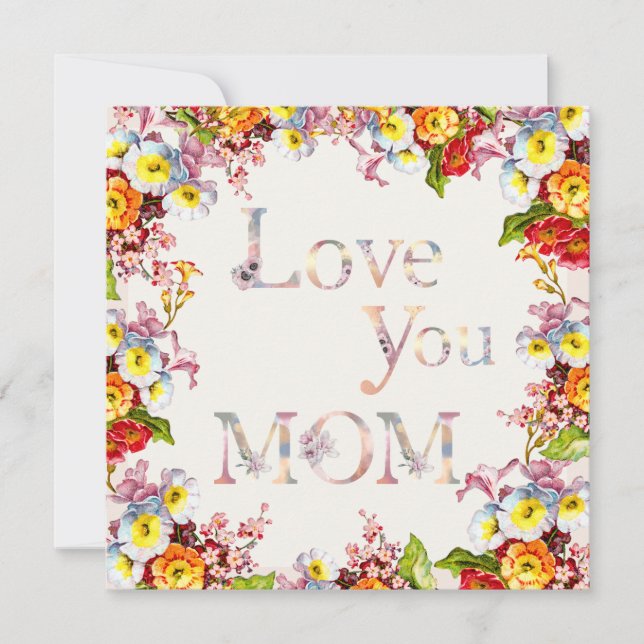 Cartes Pour Fêtes Annuelles Love You Mom Floral Elegant Cute & Cheerful Boho (Devant)