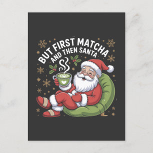 Cartes Pour Fêtes Annuelles Mais d'abord Matcha puis Père Noël les amoureux de