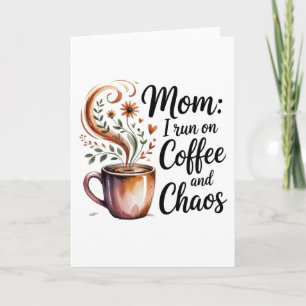 Cartes Pour Fêtes Annuelles Maman je fonctionne au café et au chaos