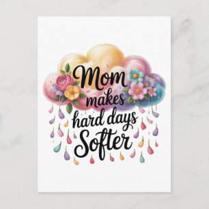 Cartes Pour Fêtes Annuelles Maman rend les jours difficiles plus doux