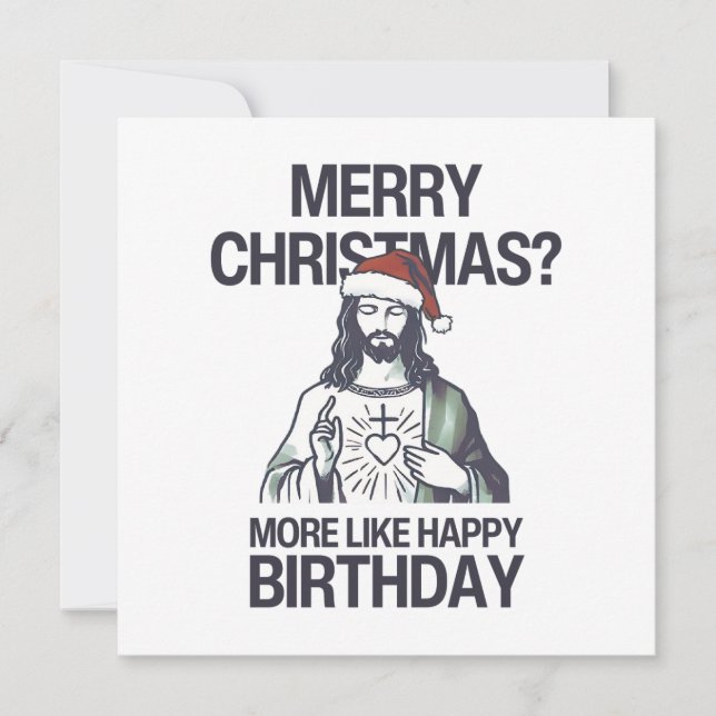 Cartes Pour Fêtes Annuelles Merry Christmas? More Like Happy Birthday Jesus  (Devant)