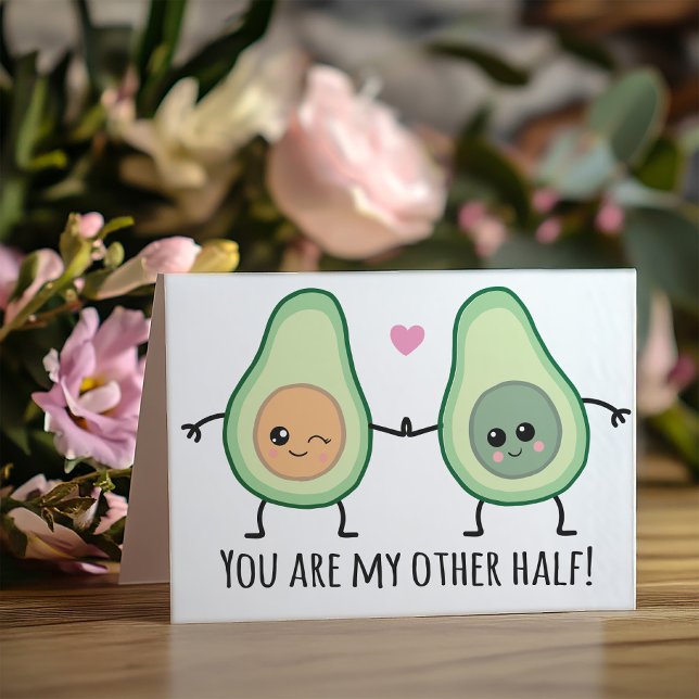Cartes Pour Fêtes Annuelles Mon autre demi-Avocado Funny Valentines Day (Like two halves of an avocado we always feel a bit more centered when our perfect match is close by.)