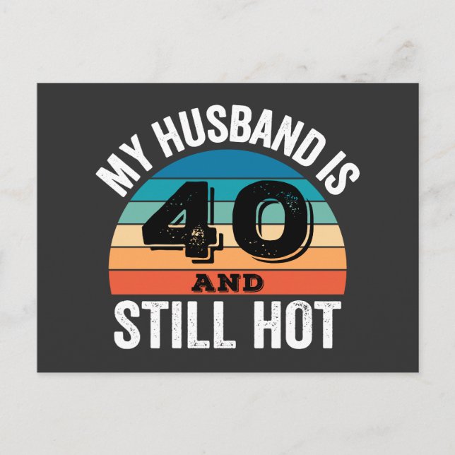 Cartes Pour Fêtes Annuelles Mon mari a 40 ans et reste chaud (Devant)