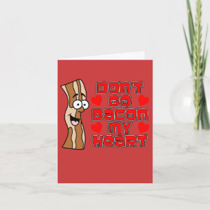 Cartes Pour Fêtes Annuelles N'allez pas Bacon My Heart Valentine's Day Card