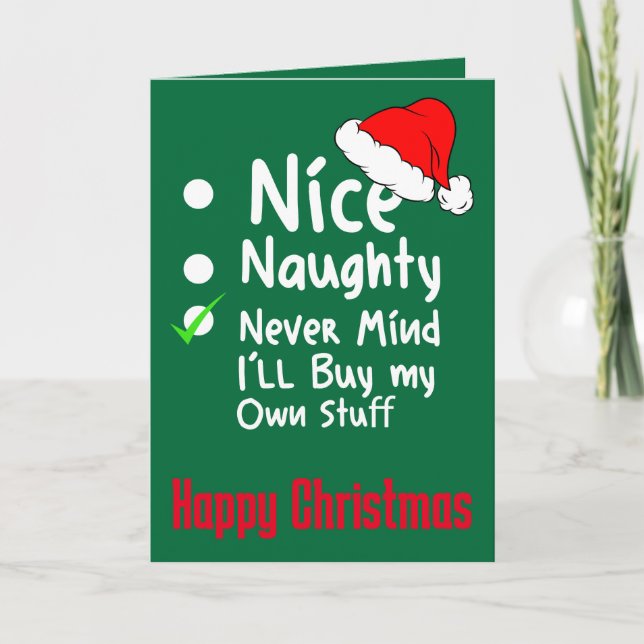 Cartes Pour Fêtes Annuelles Naughty/Nice Ça ne me dérange jamais Je vais achet (Devant)