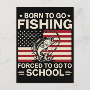Cartes Pour Fêtes Annuelles Né pour aller à la pêche forcé d'aller à l'école s