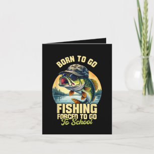 Cartes Pour Fêtes Annuelles Né pour aller pêcher École forcée Drôle