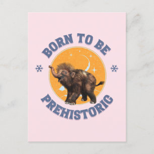 Cartes Pour Fêtes Annuelles Né pour être bébé mammouth laineux préhistorique