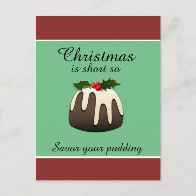 Cartes Pour Fêtes Annuelles "Noël est court, alors savourez votre pudding !" (Devant)