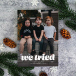 Cartes Pour Fêtes Annuelles Nous Avons Essayé Funny Christmas Single Photo<br><div class="desc">Cette drôle de carte de vacances comporte les mots "nous avons essayé" sur une seule photo de fond de sang,  ainsi que de l'espace pour un bref accueil,  votre nom,  et l'année.</div>