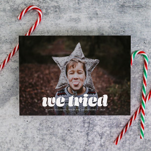 Cartes Pour Fêtes Annuelles Nous Avons Essayé Funny Single Photo Noël