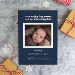 Cartes Pour Fêtes Annuelles Now Enjoying Some Not So Silent Nights<br><div class="desc">This modern birth announcement features the words "now enjoying some not so silent nights" with space for a single photo on a dark blue background.</div>