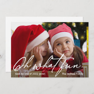 Cartes Pour Fêtes Annuelles Oh What Fun it Not 2022 Photo Nouvel An