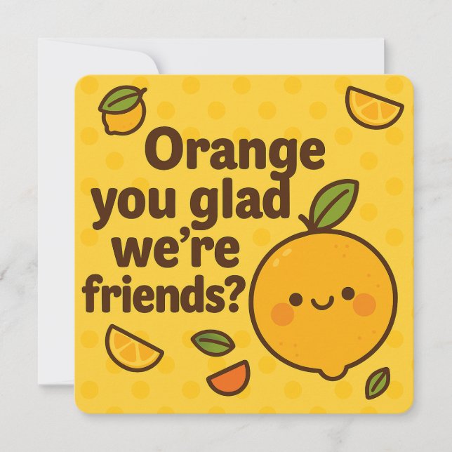 Cartes Pour Fêtes Annuelles Orange You Glen We’re Friends Card (Devant)