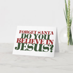 Cartes Pour Fêtes Annuelles Oubliez Père Noël croyez-vous en Jésus