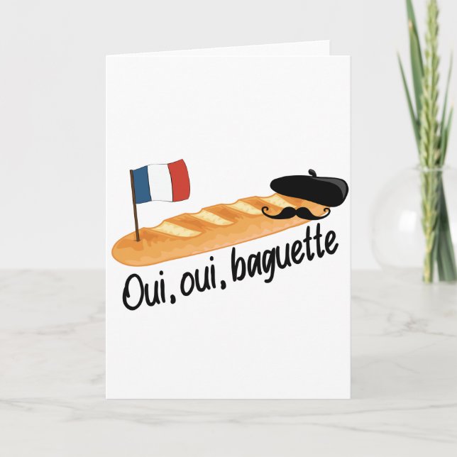 Cartes Pour Fêtes Annuelles Oui Oui Baguette - Drôle de la cuisine française (Devant)