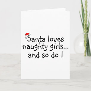 Cartes Pour Fêtes Annuelles père Noël Aime Les Filles Naughty Et Moi Aussi