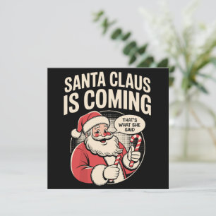 Cartes Pour Fêtes Annuelles Père Noël arrive Elle a dit Funny Noël Xmas 
