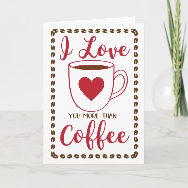 Cartes Pour Fêtes Annuelles PERSONNALISÉ J'Aime (Vous Plus Que) Café (Devant)