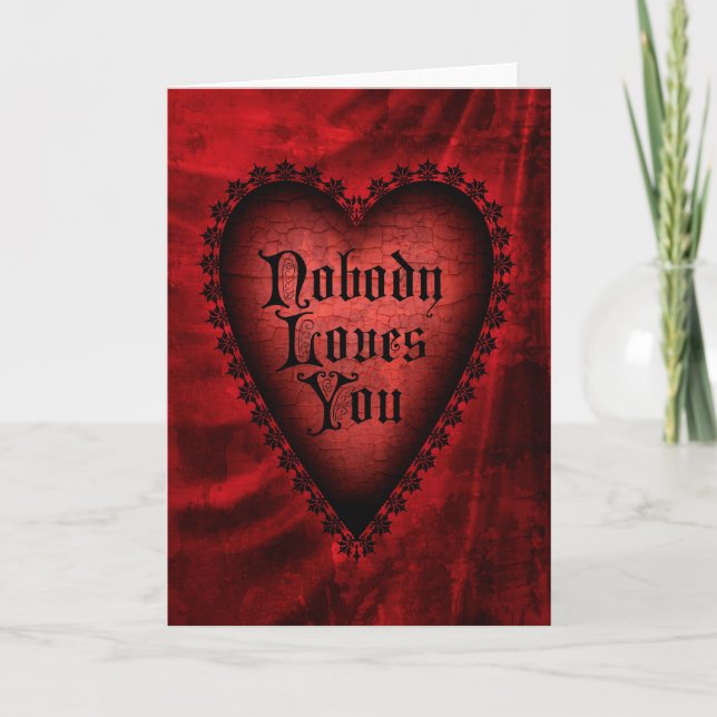 Cartes Pour Fêtes Annuelles Personne ne vous aime Valentine gothique (Devant)