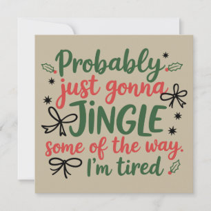 Cartes Pour Fêtes Annuelles Probablement juste aller tinter un peu comme je su