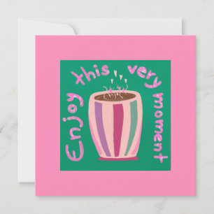 Cartes Pour Fêtes Annuelles Profitez de ce moment chaud café tasse citation
