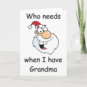 Cartes Pour Fêtes Annuelles Qui a besoin de Père Noël quand j'ai grand-mère
