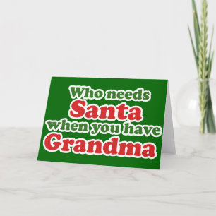 Cartes Pour Fêtes Annuelles Qui a besoin de Père Noël quand vous avez grand-mè