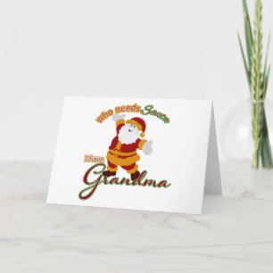 Cartes Pour Fêtes Annuelles Qui a besoin du Père Noël ? J'ai Grand-mère