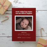 Cartes Pour Fêtes Annuelles Red Now Enjoying Some Not So Silent Nights<br><div class="desc">This modern birth announcement features the words "now enjoying some not so silent nights" with space for a single photo on a red background.</div>