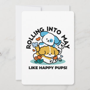 Cartes Pour Fêtes Annuelles Rouler En Mai Comme De Joyeux Pups - Mignonne Chie