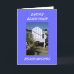 CARTES POUR FÊTES ANNUELLES SANTA'S BEACH CHAISE - *BEACH CHRISTMAS*<br><div class="desc">J'adore cette carte. Il ne neige pas partout pour Noël alors laissez le soleil briller pour Noël où que vous soyez. MERCI pour s'être arrêté près d'un de mes huit magasins. Joyeux Noël !</div>