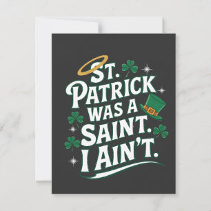 Cartes Pour Fêtes Annuelles St. Patrick était un saint, je ne suis pas drôle