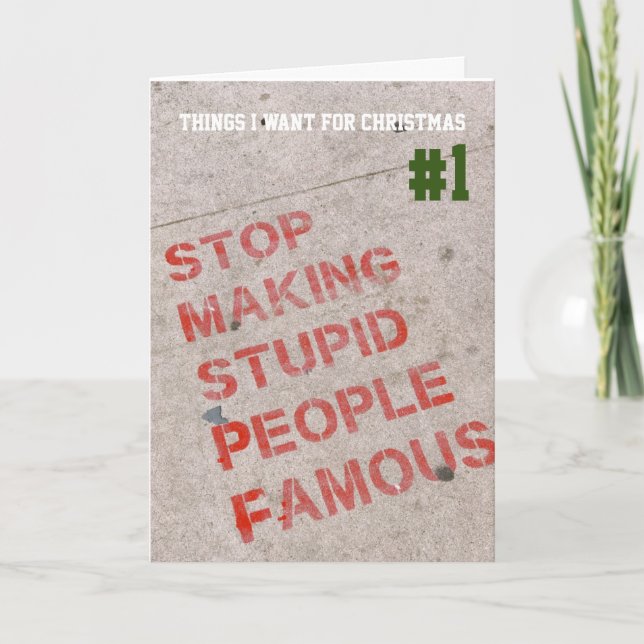 Cartes Pour Fêtes Annuelles Stop making stupid people famous (Devant)