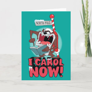 CARTES POUR FÊTES ANNUELLES TAZ™ "JE CAROL MAINTENANT!"