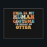 Cartes Pour Fêtes Annuelles This is My Human Costume I'm Really An Otter<br><div class="desc">This is My Human Costume I'm Really An Otter</div>