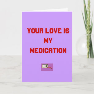 Cartes Pour Fêtes Annuelles Ton amour est mon médicament