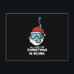 Cartes Pour Fêtes Annuelles Tout Ce Que Je Veux Pour Noël Est Scuba Xmas Scuba<br><div class="desc">Notre All I Want For Christmas Is Scuba Xmas Scuba Diver est l'oeuvre et le design parfait pour,  également une idée cadeau pour un anniversaire ou cadeau de Noël pour Hommes,  Femmes et Enfants.</div>